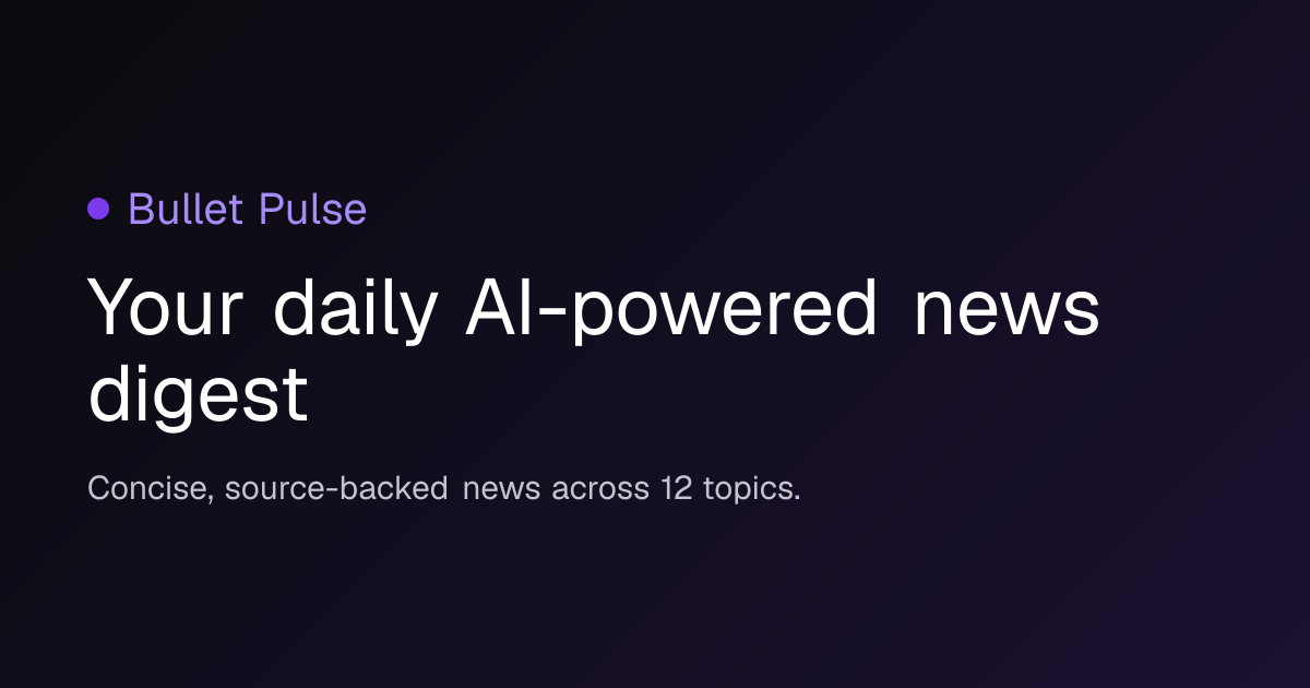 Bullet Pulse — Your daily AI-powered news digest